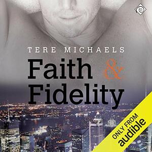 Faith & Fidelity by Tere Michaels