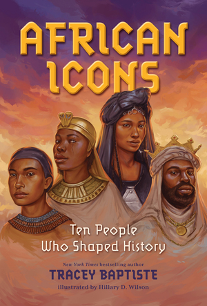 African Icons: Ten People Who Shaped History by Tracey Baptiste