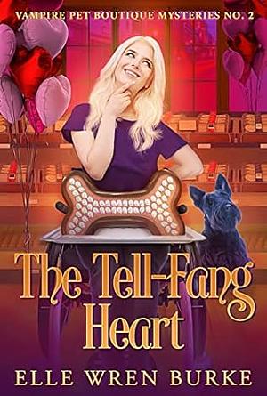 The Tell-Fang Heart by Elle Wren Burke, Elle Wren Burke