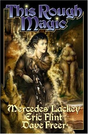 This Rough Magic by Mercedes Lackey, Dave Freer, Eric Flint