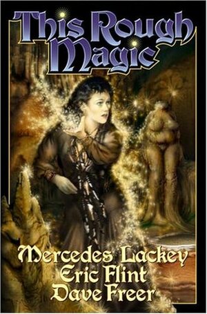 This Rough Magic by Dave Freer, Mercedes Lackey, Eric Flint