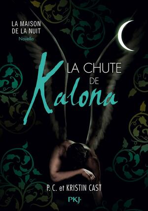 La Chute de Kalona by P.C. Cast