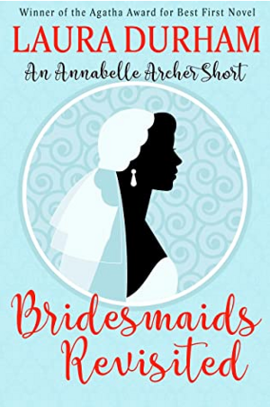 Bridesmaids Revisited by Laura Durham