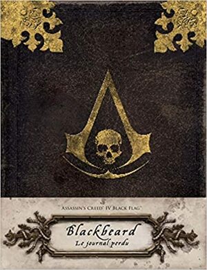 Barbe Noire, le journal perdu : Assassin's Creed IV Black Flag by Christie Golden