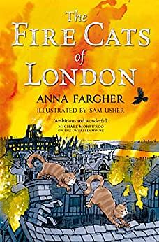The Fire Cats of London by Anna Fargher