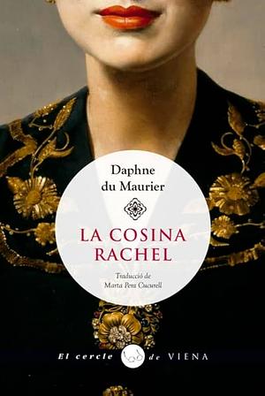 La cosina Rachel by Daphne du Maurier