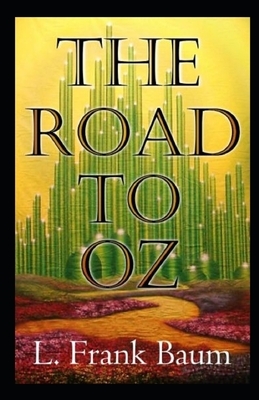 The Road to Oz Annotated by L. Frank Baum