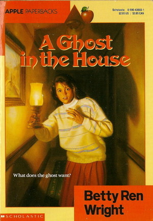 A Ghost in the House by Betty Ren Wright