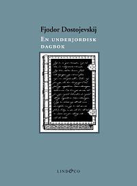 En underjordisk dagbok by Fyodor Dostoevsky