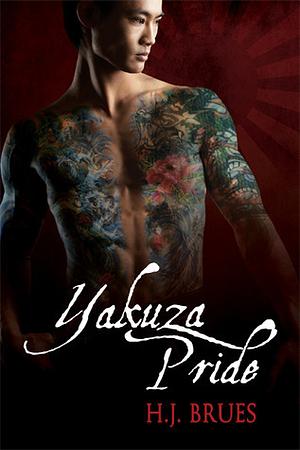 Yakuza Pride by H. J. Brues