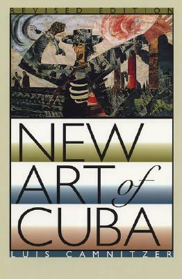 New Art of Cuba: Revised Edition by Luis Camnitzer