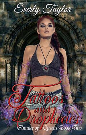 Tattoos and Prophecies by Everly Taylor