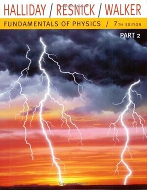 Fundamentals of Physics, Part 2 (Chapters 12-20) by Jearl Walker, Robert Resnick, David Halliday