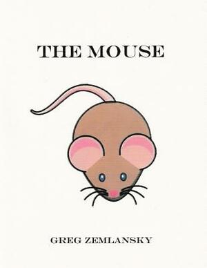 The Mouse by Greg Zemlansky