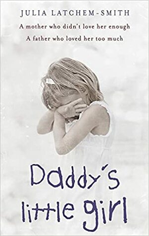 Daddy's Little Girl by Julia Latchem-Smith