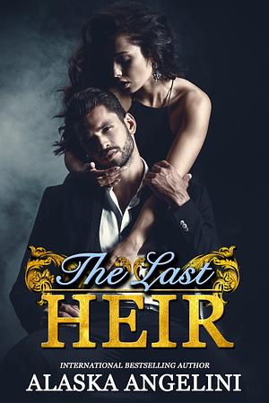 The Last Heir by Alaska Angelini