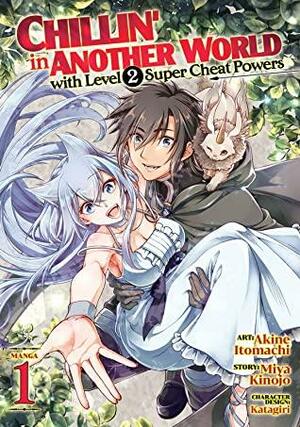 Chillin' in Another World with Level 2 Super Cheat Powers Vol. 1 by Miya Kinojo