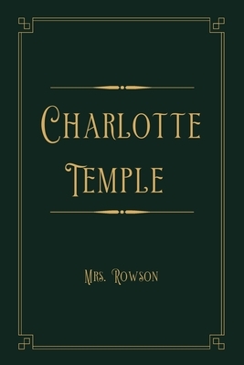 Charlotte Temple: Gold Deluxe Edition by Mrs Rowson