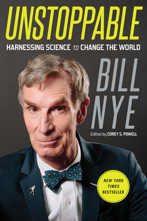 Unstoppable: Harnessing Science to Change the World by Bill Nye