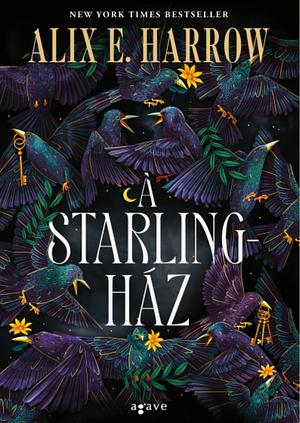 A Starling-ház by Alix E. Harrow