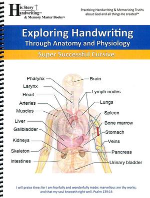 Exploring Handwriting Through Anatomy & Physiology: Super Successful Cursive by Talon Smith, Lori Smith