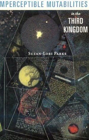 Imperceptible Mutabilities in the Third Kingdom by Suzan-Lori Parks