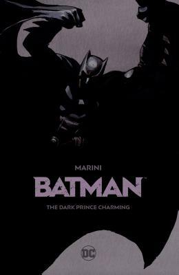 Batman: The Dark Prince Charming by Enrico Marini