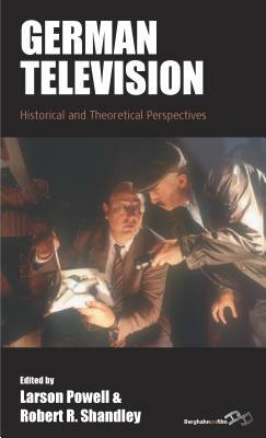 German Television: Historical and Theoretical Perspectives by 