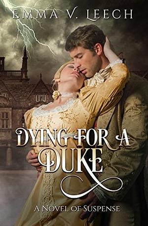 Dying for a Duke by Emma V. Leech