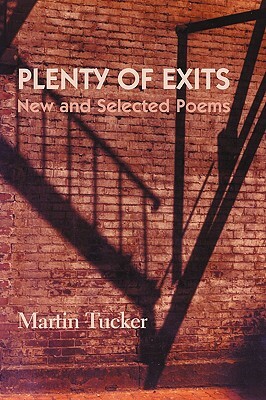Plenty of Exits; New and Selected Poems by Martin Tucker