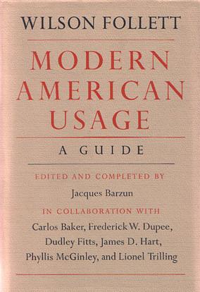 Modern American Usage: A Guide by Wilson Follett