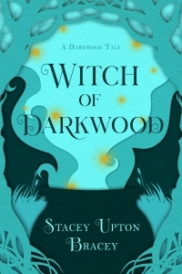 Witch of Darkwood  by Stacey Upton Bracey