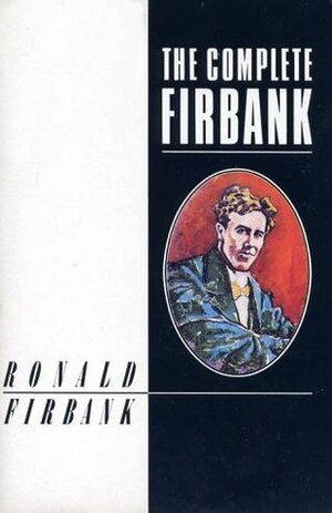 The Complete Firbank by Ronald Firbank