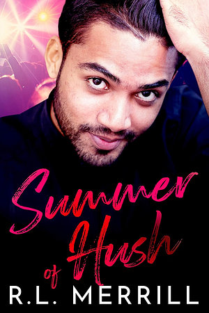 Summer of Hush by R.L. Merrill