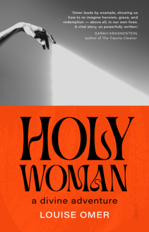 Holy Woman: a divine adventure by Louise Omer