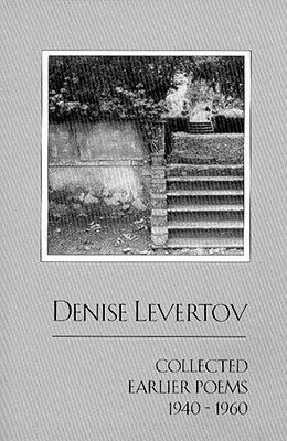 Collected Earlier Poems 1940-1960 by Denise Levertov
