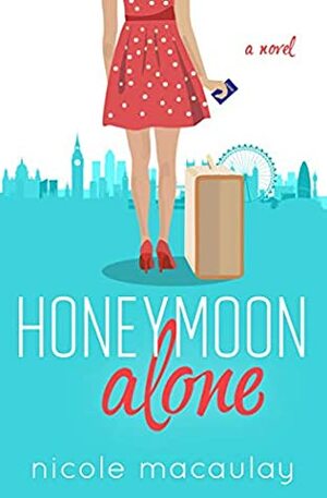 Honeymoon Alone by Nicole Macaulay