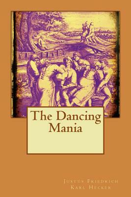 The Dancing Mania by Justus Friedrich Karl Hecker