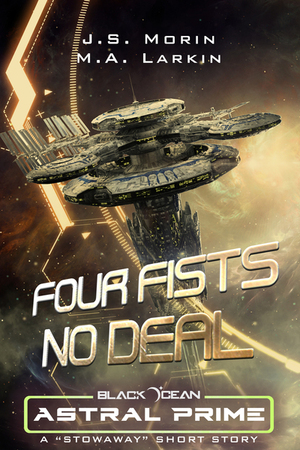 Four Fists, No Deal by M.A. Larkin, J.S. Morin