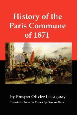 History of the Paris Commune of 1871 by Prosper-Olivier Lissagaray