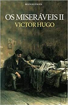 Os Miseráveis II by Júlia Ferreira, José Cláudio, Victor Hugo