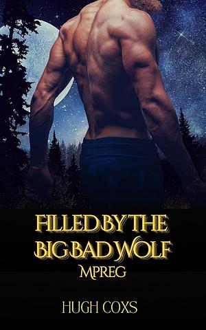 Filled By the Big Bad Wolf mpreg by Hugh Coxs