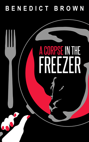 A Corpse in the Freezer by Benedict Brown