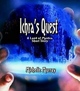 Ichra's Quest by Michelle Lee Murray