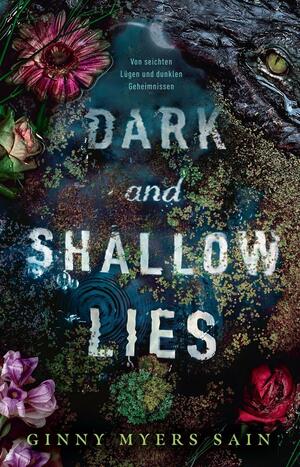 Dark and Shallow Lies: Von seichten Lügen und dunklen Geheimnissen by Ginny Myers Sain