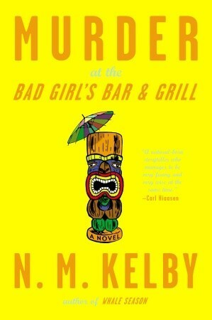 Murder at the Bad Girl's Bar and Grill by N.M. Kelby