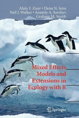 Mixed Effects Models and Extensions in Ecology with R by Elena N. Ieno, Neil Walker, Alain Zuur
