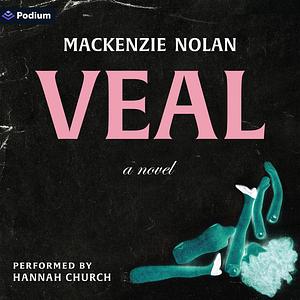 Veal by Mackenzie Nolan
