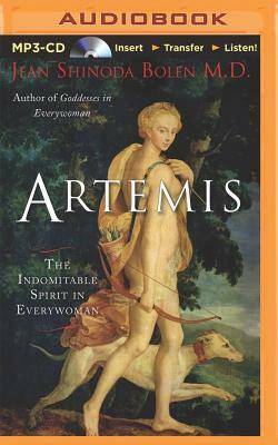 Artemis: The Indomitable Spirit in Everywoman by Jean Shinoda Bolen