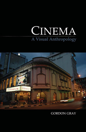 Cinema: A Visual Anthropology by Gordon Gray